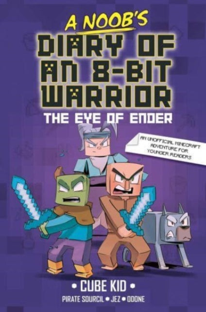 A Noob's Diary of an 8-Bit Warrior : The Eye of Ender : 3-9781524886004