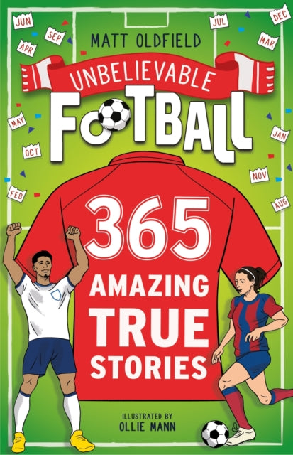 365 Amazing True Football Stories : One for every day!-9781526367037