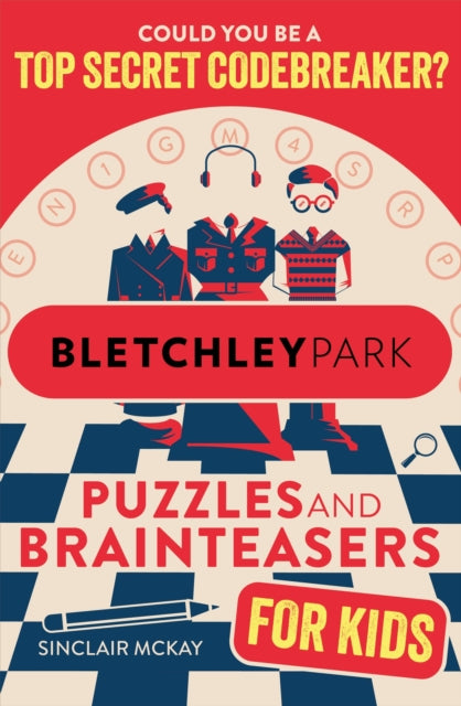 Bletchley Park Puzzles and Brainteasers : Could YOU be a top secret codebreaker? (Children's Edition)-9781526367167