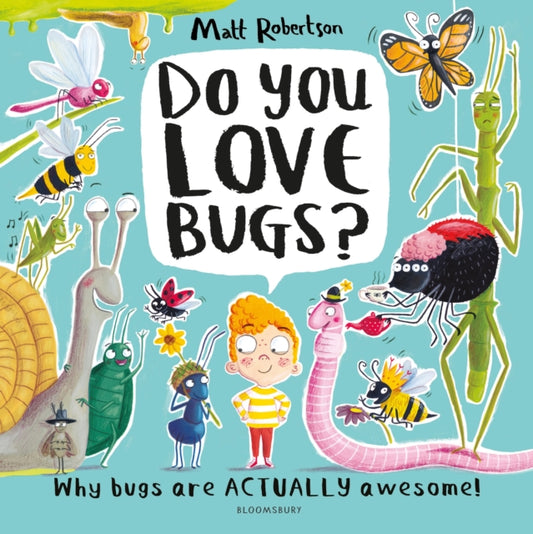 Do You Love Bugs? : The creepiest, crawliest book in the world-9781526609519