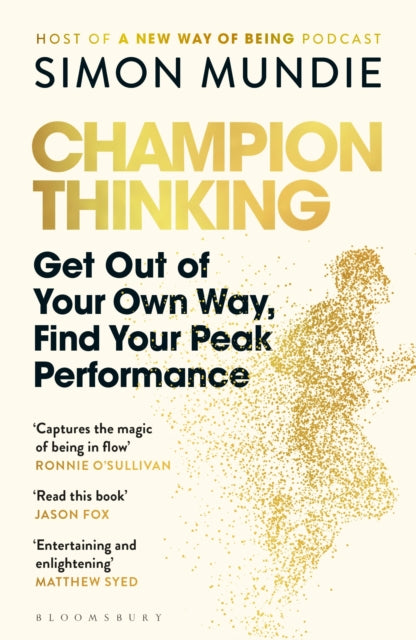 Champion Thinking : Get Out of Your Own Way, Find Your Peak Performance-9781526626486