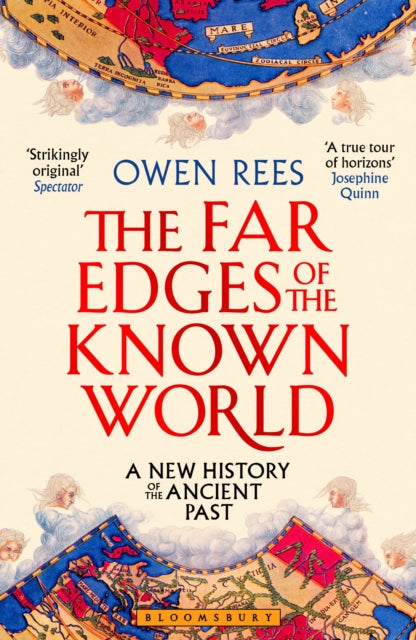 The Far Edges of the Known World : A New History of the Ancient Past-9781526653727