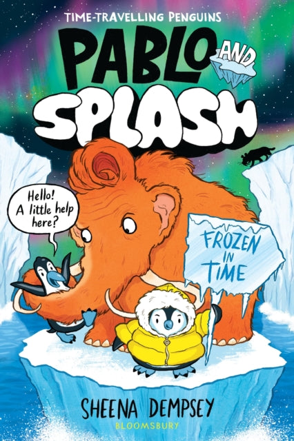 Pablo and Splash: Frozen in Time : The hilarious kids' graphic novel series about time-travelling penguins-9781526662804