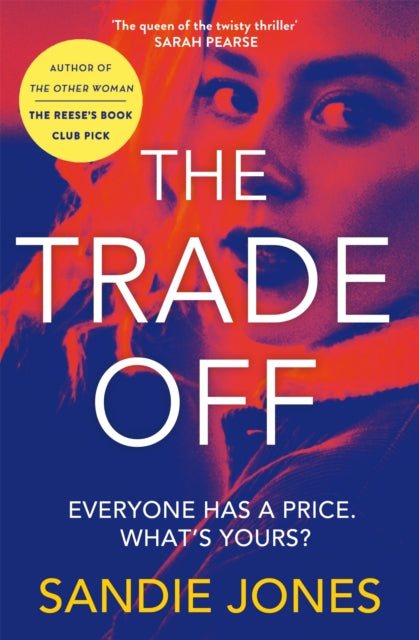 The Trade Off : A thrilling journey into the grittiness of tabloid journalism from the author of the Reese Witherspoon Book Club pick The Other Woman-9781529087819