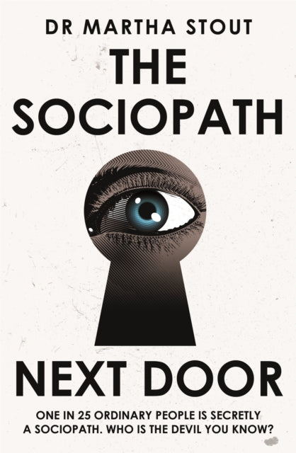 The Sociopath Next Door : The Ruthless versus the Rest of Us-9781529331271