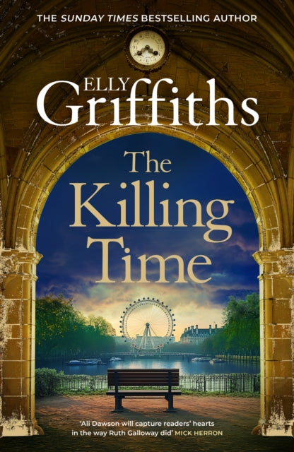 The Killing Time : the second Ali Dawson Mystery from the No 1 bestselling author of the Dr Ruth Galloway Mysteries-9781529433388