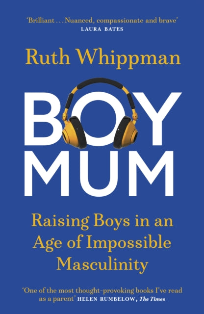 BoyMum : Raising Boys in an Age of Impossible Masculinity-9781529439137