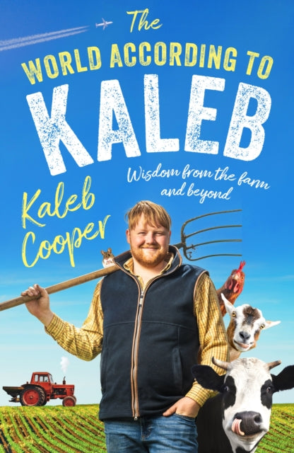 The World According to Kaleb : Wisdom from the Farm and Beyond-9781529449426