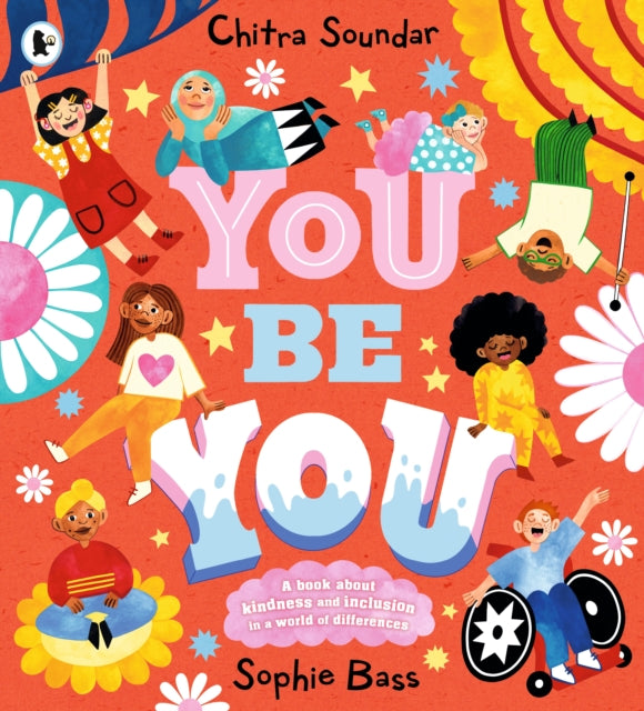 You Be You : A bright and bouncy picture book about difference, diversity and tolerance by the author of CBeebies' Nikhil & Jay-9781529514780