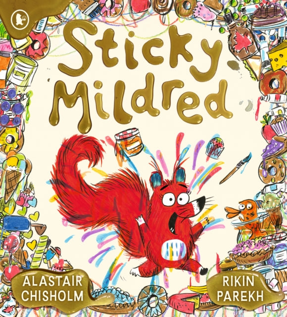 Sticky Mildred : Get kids excited about bath time in a hilarious story of mess, mayhem, and getting clean again! From an award-winning author, for ages 2, 3, 4, 5, 6-9781529516975