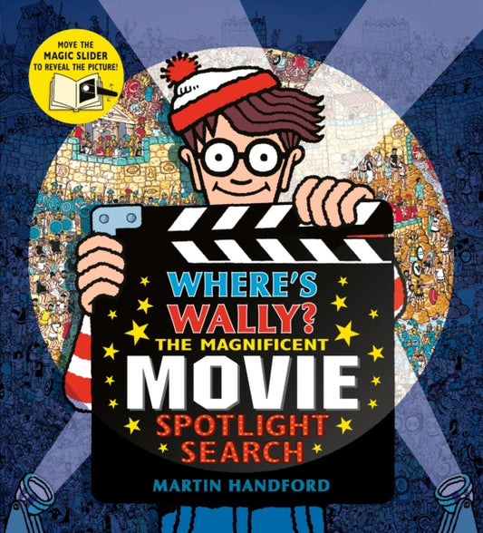 Where's Wally? The Magnificent Movie Spotlight Search : An interactive novelty spotlight search adventure from the bestselling Where's Wally? series - explore movie sets and other BTS fun, perfect pre-9781529525540