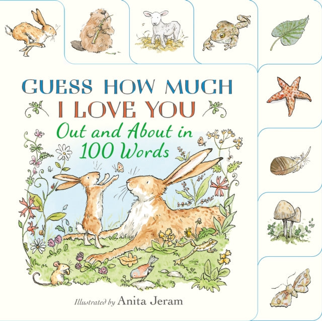 Guess How Much I Love You: Out and About in 100 Words : A beautiful introduction to nature words set in the world of the beloved and bestselling nutbrown hares from Guess How Much I Love You-9781529526912