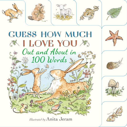 Guess How Much I Love You: Out and About in 100 Words : A beautiful introduction to nature words set in the world of the beloved and bestselling nutbrown hares from Guess How Much I Love You-9781529526912