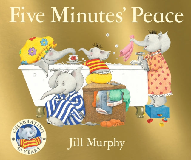 Five Minutes' Peace : 40th anniversary edition of the beloved classic and funny, heartwarming picture book about a busy elephant mum and her children – perfect for kids age 3-7-9781529531718