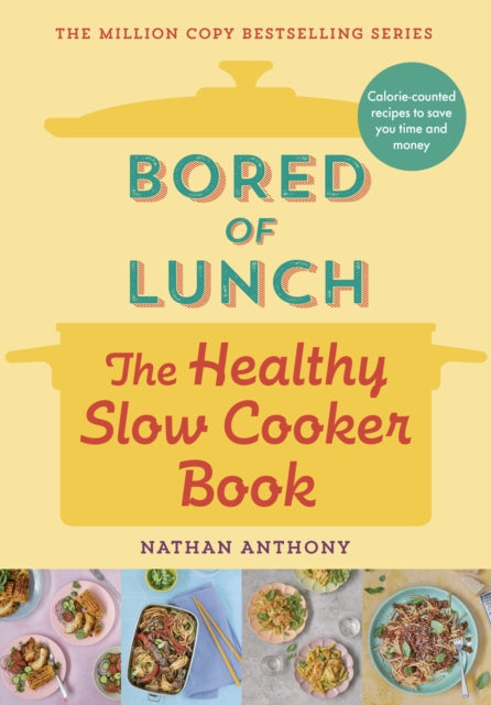 Bored of Lunch: The Healthy Slow Cooker Book : THE NUMBER ONE BESTSELLER-9781529903546