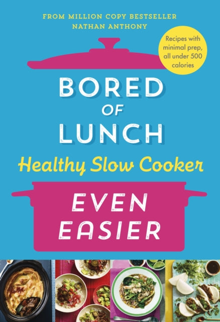 Bored of Lunch Healthy Slow Cooker: Even Easier : THE INSTANT NO.1 BESTSELLER-9781529914474