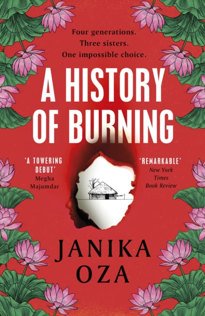 A History of Burning : The perfect summer read for fans of Half of a Yellow Sun, Homegoing and Pachinko-9781529921830