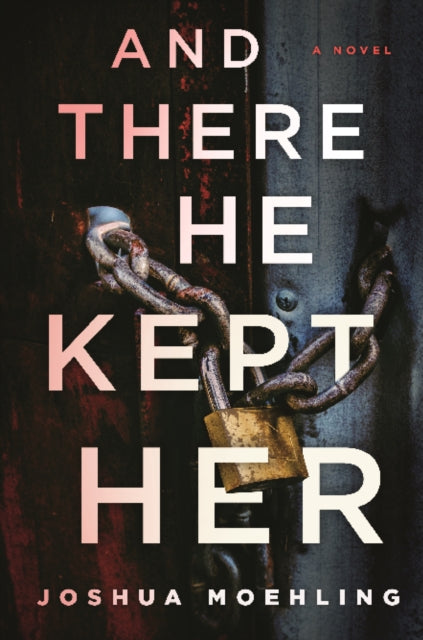 And There He Kept Her : A Novel-9781728266046