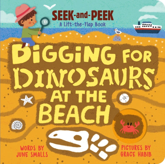 Digging for Dinosaurs At the Beach : An Interactive Lift the Flap Dinosaur Board Book for Toddlers (Seek-and-Peek)-9781728296616