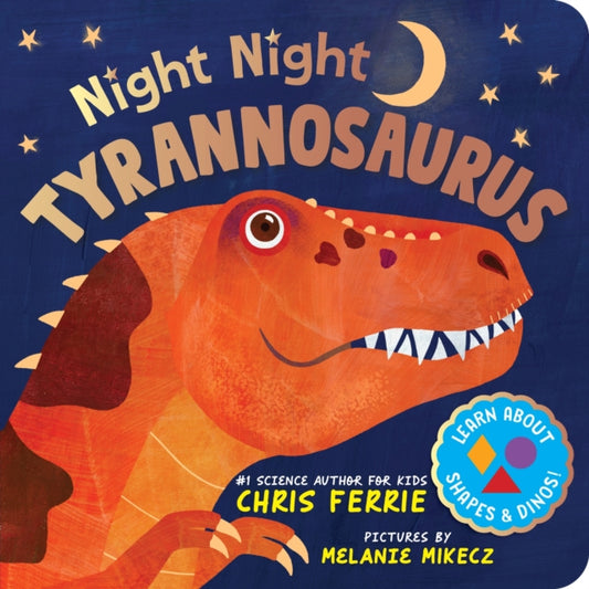 Night Night Tyrannosaurus : A Dinosaur Bedtime Board Book from the Author of the Baby University Books-9781728297590