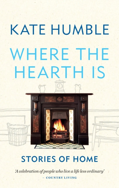 Where the Hearth Is: Stories of home-9781783254613