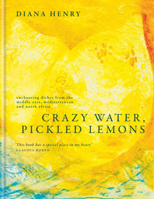 Crazy Water, Pickled Lemons : Enchanting dishes from the Middle East, Mediterranean and North Africa-9781783255726