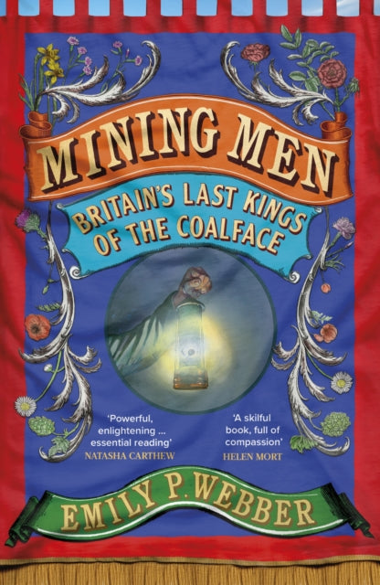 Mining Men : Britain’s Last Kings of the Coalface-9781784745448