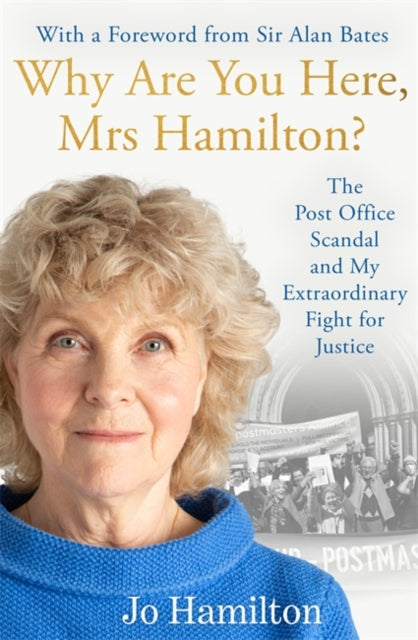 Why Are You Here, Mrs Hamilton? : The Post Office Scandal and My Extraordinary Fight for Justice-9781785123764