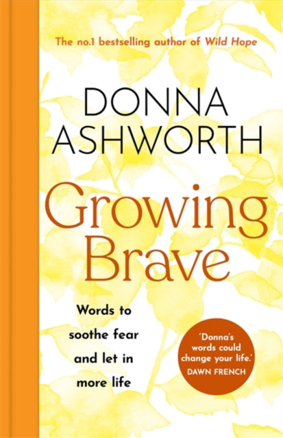 Growing Brave : Words to soothe fear and let in more life-9781785305184