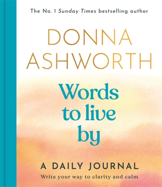 Words to Live By: A Daily Journal : Write Your Way to Clarity and Calm-9781785307157