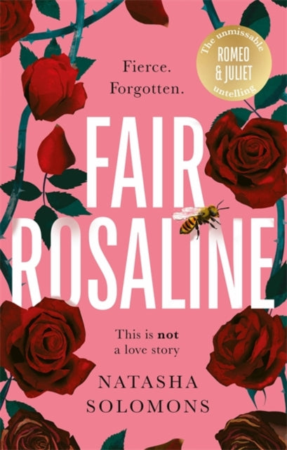 Fair Rosaline : THE DARK, CAPTIVATING AND SUBVERSIVE UNTELLING OF SHAKESPEARE'S ROMEO AND JULIET-9781786582676