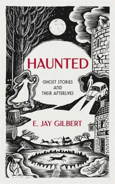 Haunted : Ghost Stories and Their Afterlives-9781786582911