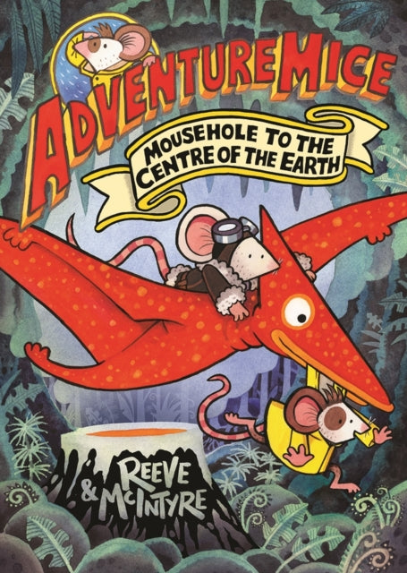 Adventuremice: Mousehole to the Centre of the Earth-9781788453530