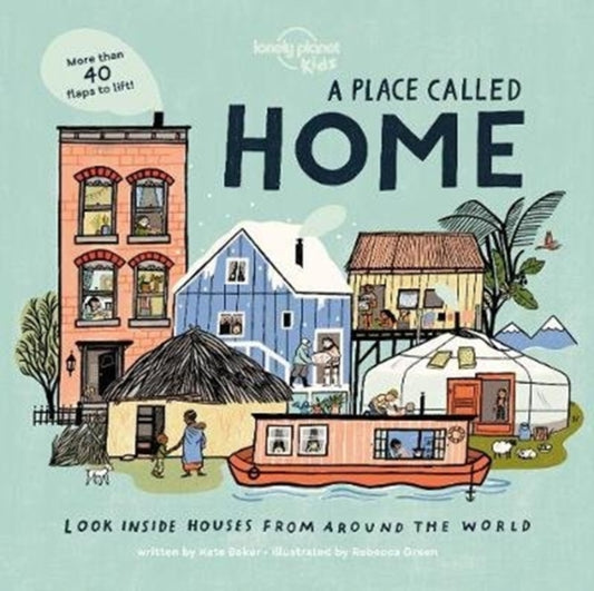 Lonely Planet Kids A Place Called Home : Look Inside Houses Around the World-9781788689335