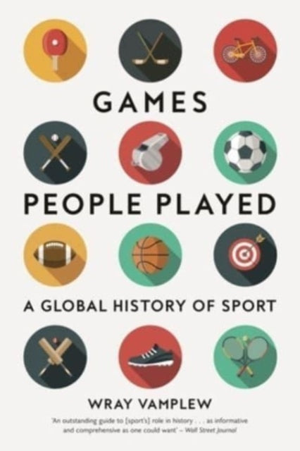 Games People Played : A Global History of Sport-9781789147759