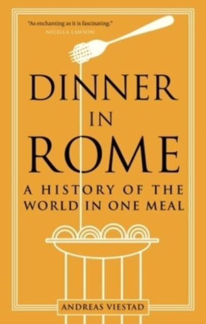 Dinner in Rome : A History of the World in One Meal-9781789147827