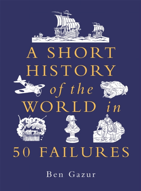 A Short History of the World in 50 Failures-9781789296938