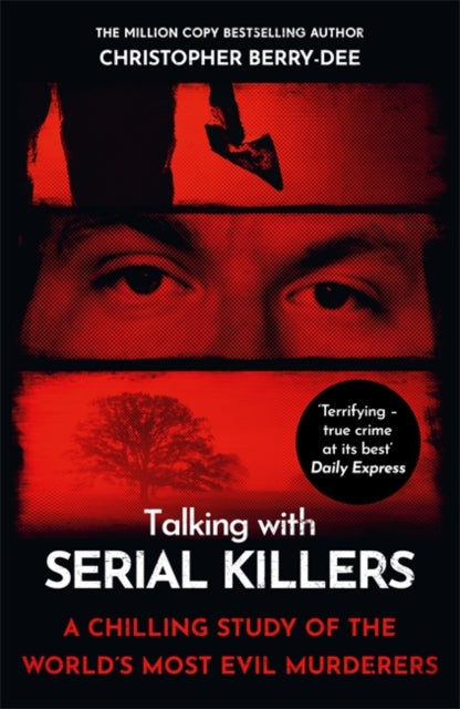 Talking with Serial Killers : A chilling study of the world's most evil people-9781789468045