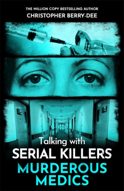 Talking with Serial Killers: Murderous Medics-9781789468120