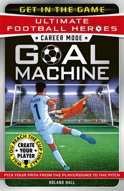 Career Mode: Goal Machine (Ultimate Football Heroes) : Collect them all!-9781789468991