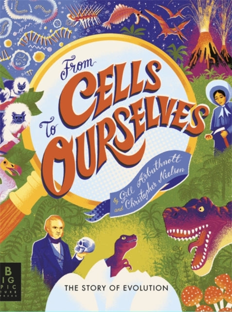 From Cells to Ourselves : The Story of Evolution-9781800781368