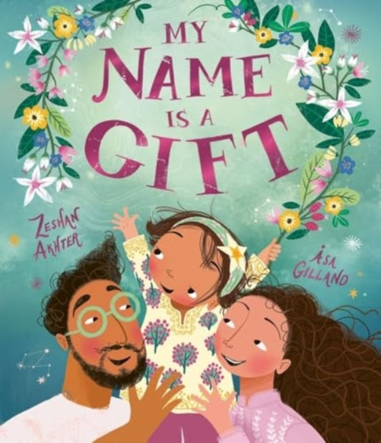 My Name is a Gift : A heartfelt celebration of the names we're given-9781800782297