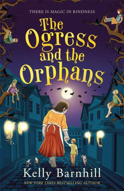 The Ogress and the Orphans: The magical New York Times bestseller-9781800783027