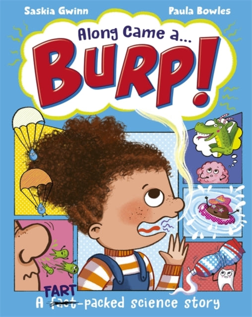 Along Came a... Burp! : A fart-packed science story all about the HUMAN BODY-9781800785175