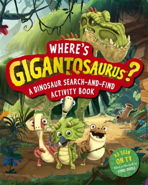 Where's Gigantosaurus? : A Dinosaur Search-and-Find Activity Book-9781800788428