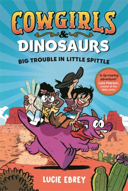 Cowgirls and Dinosaurs : Big Trouble in Little Spittle-9781800788442