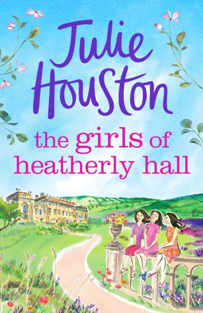 The Girls of Heatherly Hall : The perfect cosy and uplifting village read to curl up with in 2024!-9781803280059