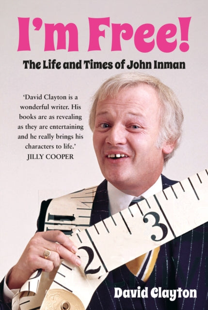 I'm Free! : The Life and Times of John Inman-9781803992853