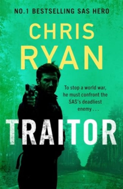 Traitor : The bullet-fast new 2024 thriller from the No.1 bestselling SAS hero-9781804185940