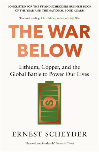 The War Below: AS HEARD ON BBC RADIO 4 ‘TODAY’ : Lithium, copper, and the global battle to power our lives-9781804186374